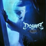 DOGMA – Neues `Be Free` Video erinnert an Album & Livedates