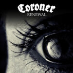 CORONER – Rückkehr mit `Renewal` Single