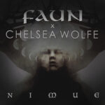 FAUN ft. CHELSEA WOLF – `Nimue` Single veröffentlicht