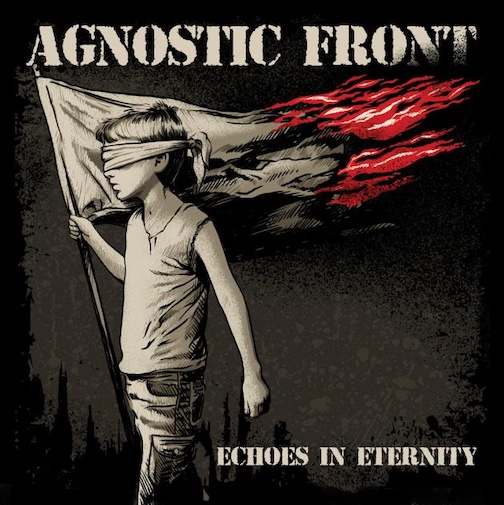Mehr über den Artikel erfahren ﻿﻿AGNOSTIC FRONT – `Way Of War` kündigt „Echoes In Eternity“ Album an