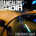 BANGALORE CHOIR (mit David Reece) – `Driver’s Seat´ Videosingle veröffentlicht