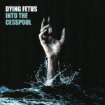 DYING FETUS – Neuer Song `Into The Cesspool` ist online