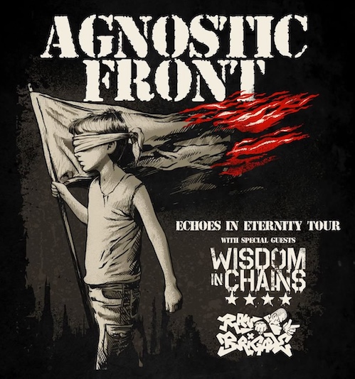 Du betrachtest gerade AGNOSTIC FRONT – `Echoes In Eternity` Tour mit Wisdom In Chains & Raw Brigade