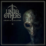 UNTO OTHERS – “I Believe In Halloween II“ Ankündigung mit `What I Did…` Single