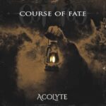 COURSE OF FATE – Klassische Heavy Progger stellen `Acolyte` vor