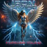 IRON SAVIOR – Alphaville Hit `Forever Young` im Metal Cover
