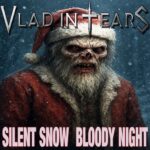 VLAD IN TEARS – Horror Christmas Song `Silent Snow Bloody Night` ist online
