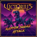 VICTORIUS – Power Outfit stellt `Raptor Squad Attack´ Single vor