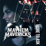 MAYHEM MAVERICKS –  Hard Rocker teilen `More To Ask` vom kommanden Debut