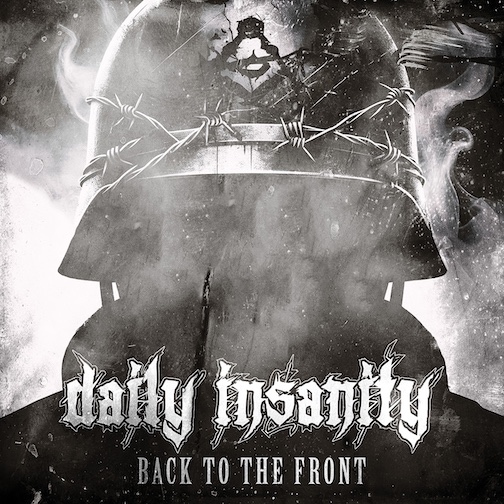 Mehr über den Artikel erfahren DAILY INSANITY – Erster Track in vier Jahren: `Back To The Front`