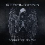 STAHLMANN – `Ein letztes Glas` vom kommenden Album & “Schwarz wie der Tod“ Tourdates