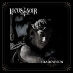 LOCUS NOIR – Gothic Rocker stellt `Hollow` Single vor