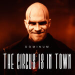 DOMINUM – Erste neue Single `The Circus Is In Town` veröffentlicht