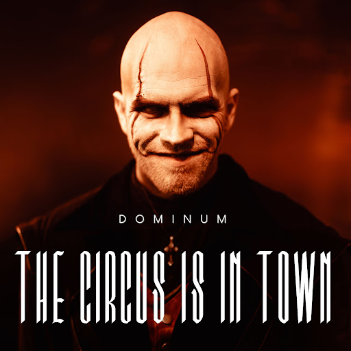Du betrachtest gerade DOMINUM – Erste neue Single `The Circus Is In Town` veröffentlicht