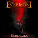 EVERMORE – Power Metal Outfit teilt `Underdark`  Video-Single