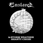 ENSLAVED & Storm Weather Shanty Choir – `Fire Marengo´ und `Anna Lovinda´ veröffentlicht