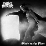 MASTER MASSIVE – HM Truppe stellt `Blood On The Floor` vor
