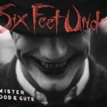SIX FEET UNDER – Video für `Mister Blood and Guts` veröffentlicht