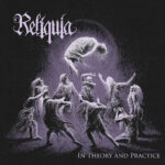 RELIQUIA – Goth Outfit streamt neue “In Theory And Practice“ Scheibe