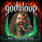GODSLAVE – Zurück mit neuer Single: `Reset, Rebuild, Reclaim´ im Video