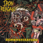 IRON REAGAN – Crossover Truppe streamt neue “Demonetization“ EP
