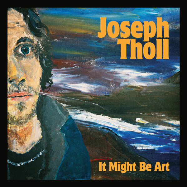 Joseph Tholl - It Might Be Art