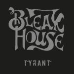 BLEAK HOUSE – NWoBHM Unit ersteht wieder auf: „Tyrant“ EP Stream