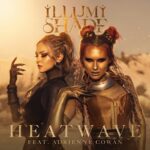 ILLUMISHADE ft. Adrienne Cowan (SEVEN SPIRES) – Neue `Heatwave´ Videoauskopplung ist da
