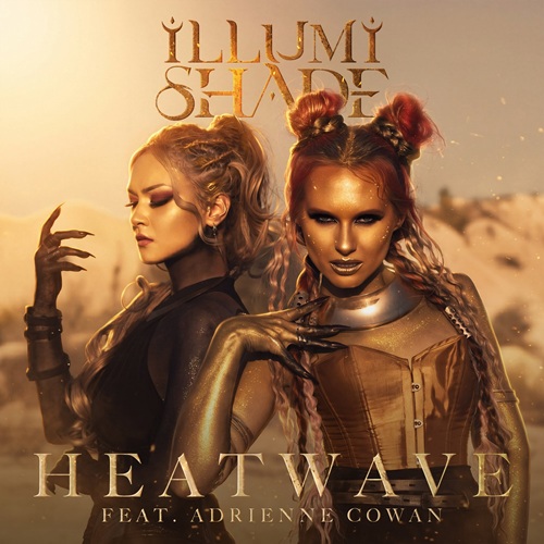 Du betrachtest gerade ILLUMISHADE ft. Adrienne Cowan (SEVEN SPIRES) – Neue `Heatwave´ Videoauskopplung ist da