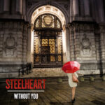 STEELHEART – `Without You`Hit als Rock Cover