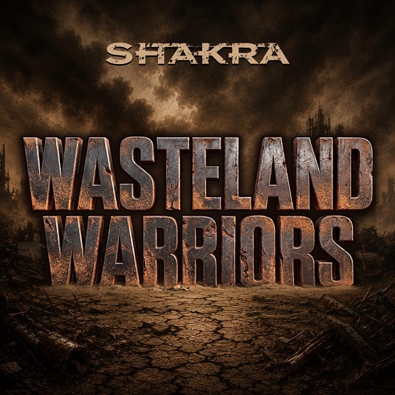 Du betrachtest gerade SHAKRA – `Wasteland Warriors´ gibt sein Video-Debüt