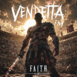 VENDETTA FM – Groove Thrasher stellen `Faith` Single vor