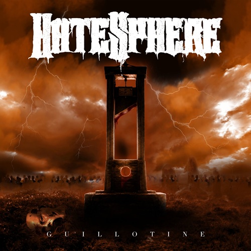 Du betrachtest gerade HATESPHERE – Neuer `Guillotine´ Titeltrack der Thrash/Death Metaller ist da