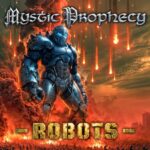 MYSTIC PROPHECY – `Robots´ Video kündigt neues Album an: „In Metal“