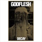 GODFLESH – `Living/Ending` Single zur “Decay“ Ankündigung