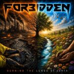 FORBIDDEN – Neue `Burning The Lungs Of Earth` Single ist da
