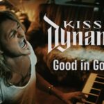 KISSIN` DYNAMITE – Neue`Good in Goodbye` Video-Single