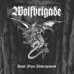 WOLFBRIGADE – `Cold War Bootlicker´ Video zur „Howl From Underground“ Ankündigung