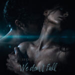 SECRET DISCOVERY – Neue melancholische Single `We Don’t Fall`