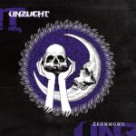 UNZUCHT – `Zehnmond´ Single- und Videopremiere